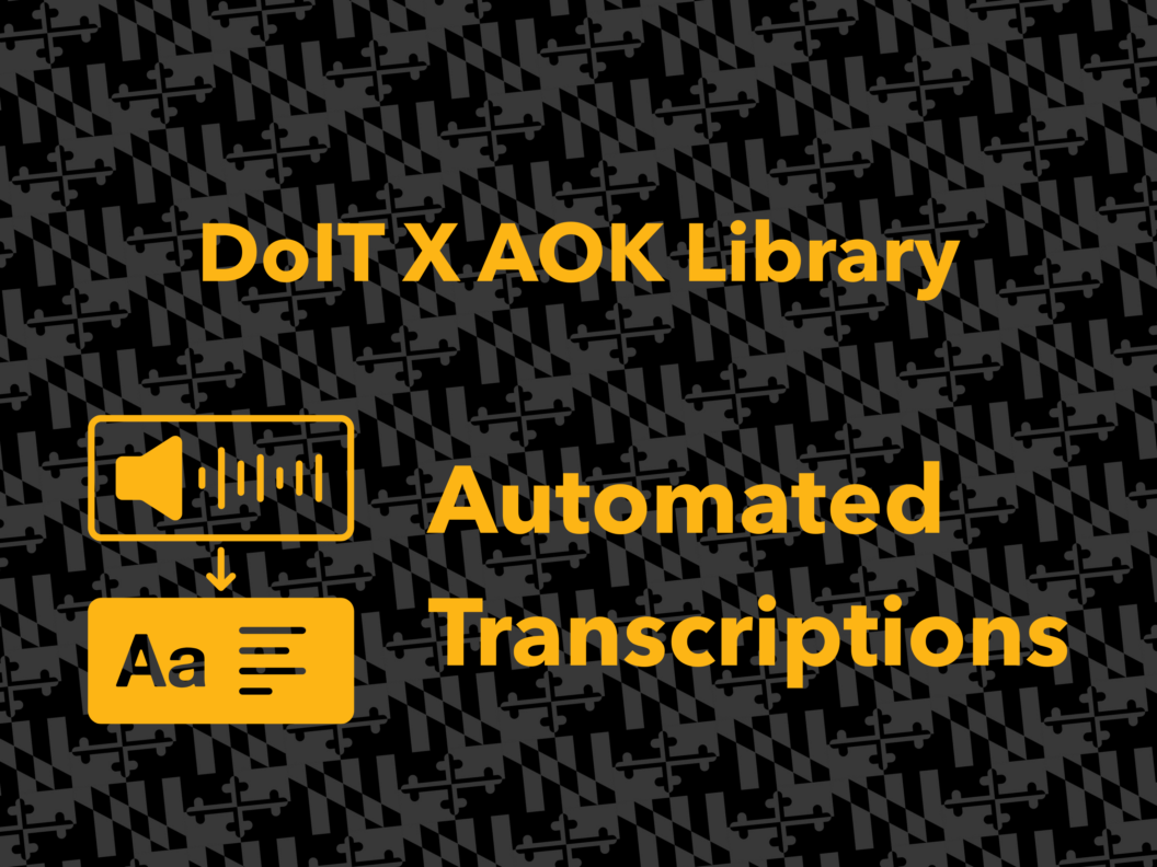 DoIT x AOK Library: Streamlining Transcription